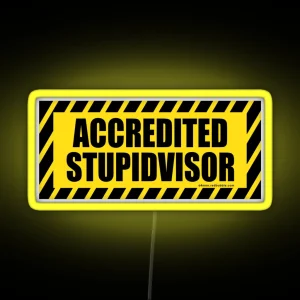 Accredited Stupid Supervisor STUPIDVISOR RGB Neon Sign