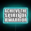 Achieve The Spirit Of A Warrior RGB Neon Sign - Image 3