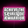 Achieve The Spirit Of A Warrior RGB Neon Sign