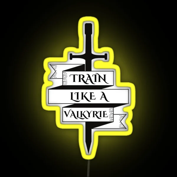 ACOTAR Train Like A Valkyrie RGB Neon Sign