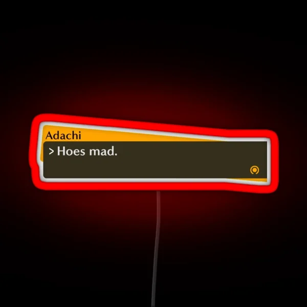 Adachi Who S Mad Quote RGB Neon Sign