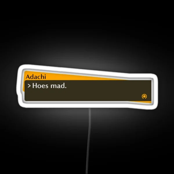 Adachi Who S Mad Quote RGB Neon Sign