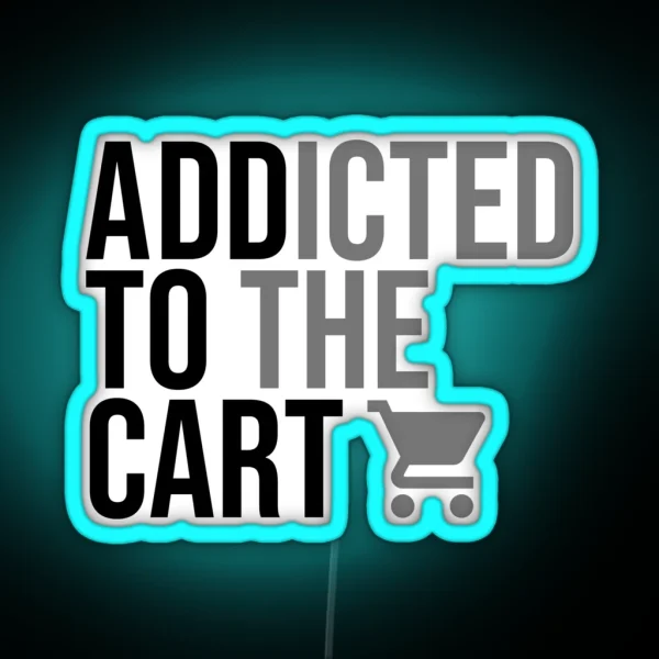 Addicted To The Cart Black RGB Neon Sign