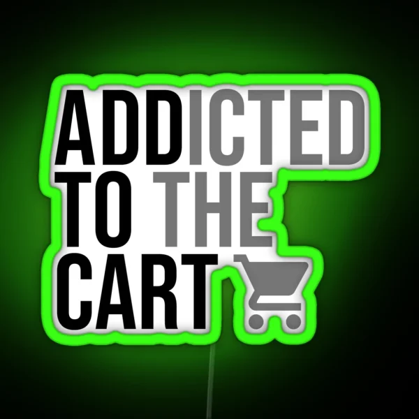 Addicted To The Cart Black RGB Neon Sign