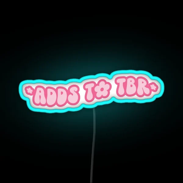 Adds To Tbr To Be Read RGB Neon Sign