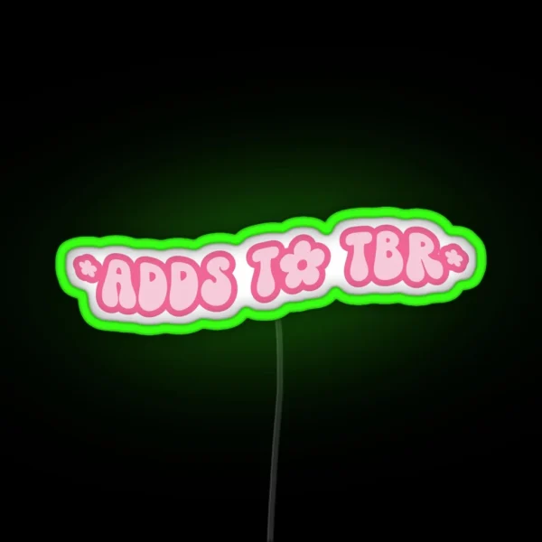 Adds To Tbr To Be Read RGB Neon Sign