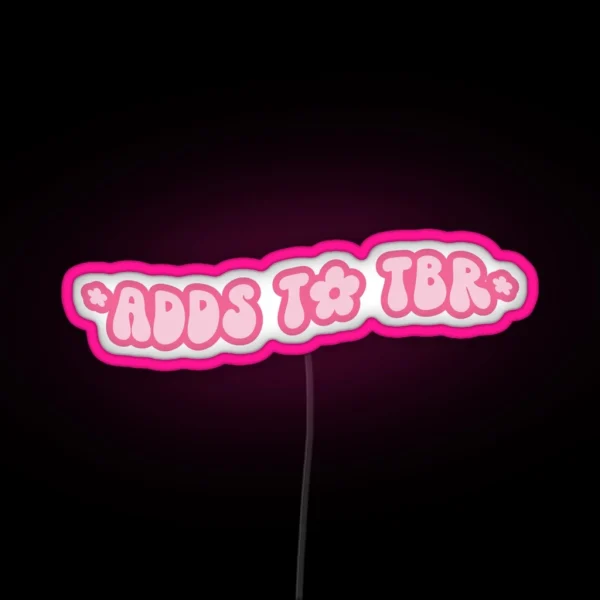 Adds To Tbr To Be Read RGB Neon Sign