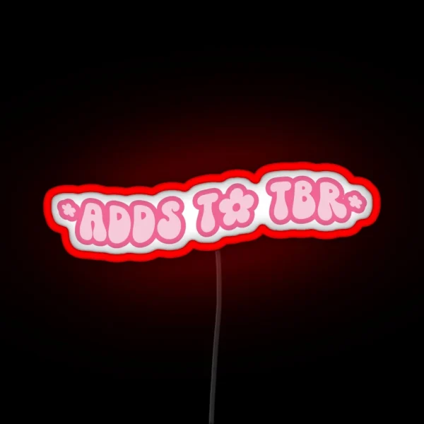 Adds To Tbr To Be Read RGB Neon Sign