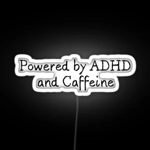 ADHD And Caffeine RGB Neon Sign