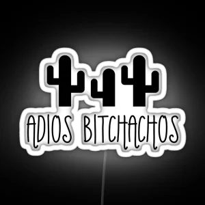 Adios Bitchachos RGB Neon Sign