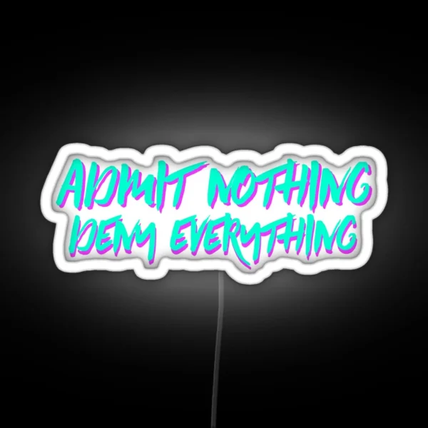 Admit Nothing 90 S Style RGB Neon Sign