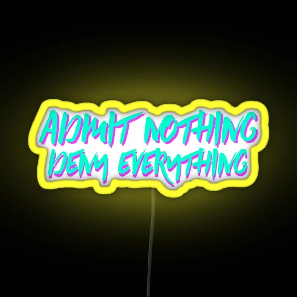 Admit Nothing 90 S Style RGB Neon Sign