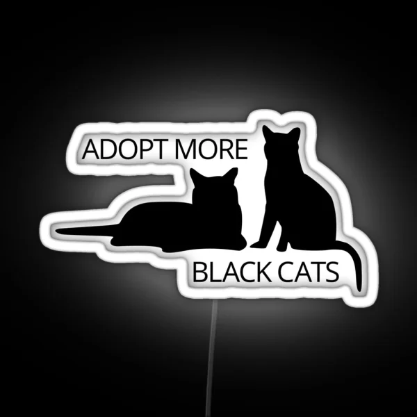 Adopt More Black Cats RGB Neon Sign