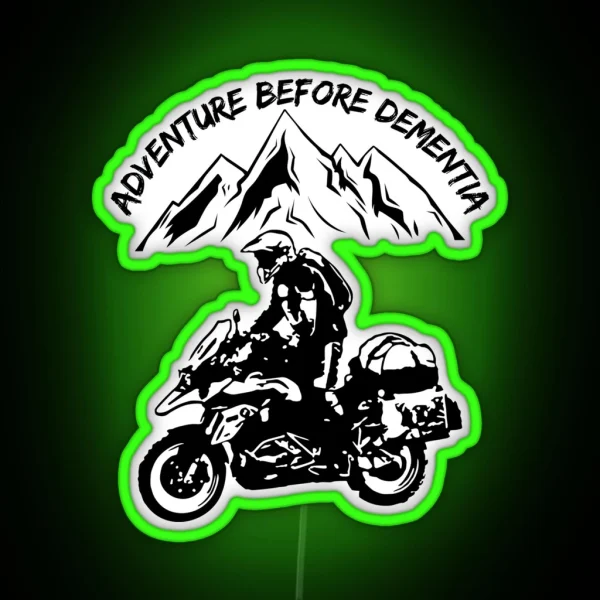 Adventure Before Dementia Funny Mountain Adventure Motorcycle RGB Neon Sign