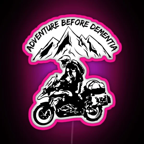 Adventure Before Dementia Funny Mountain Adventure Motorcycle RGB Neon Sign