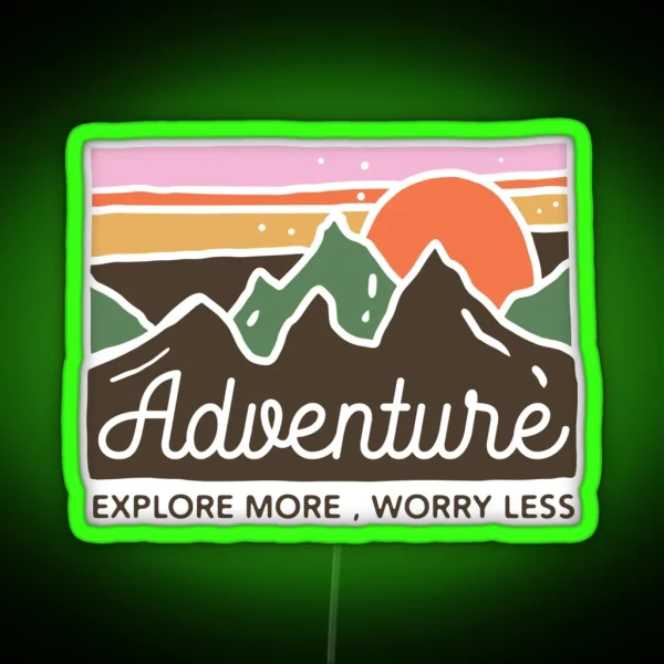 Adventure Explore More Worry Less RGB Neon Sign