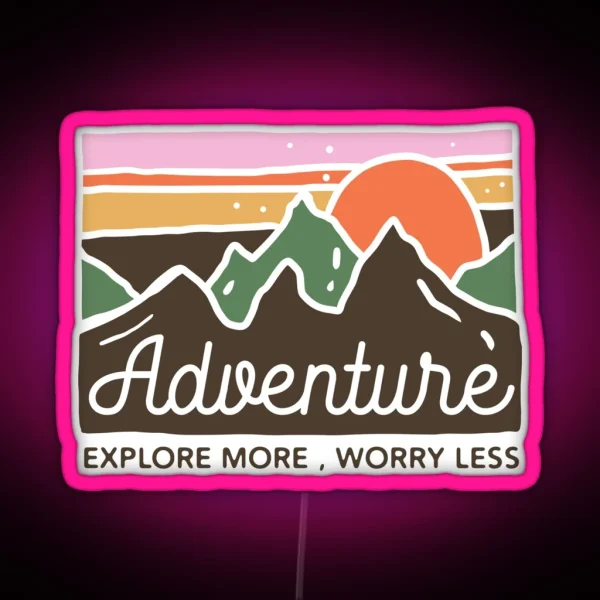 Adventure Explore More Worry Less RGB Neon Sign