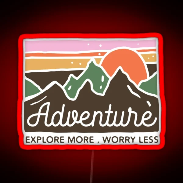 Adventure Explore More Worry Less RGB Neon Sign