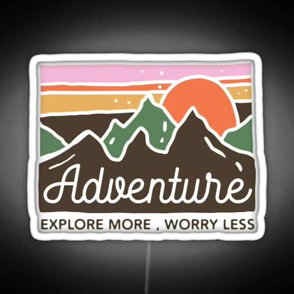 Adventure Explore More Worry Less RGB Neon Sign