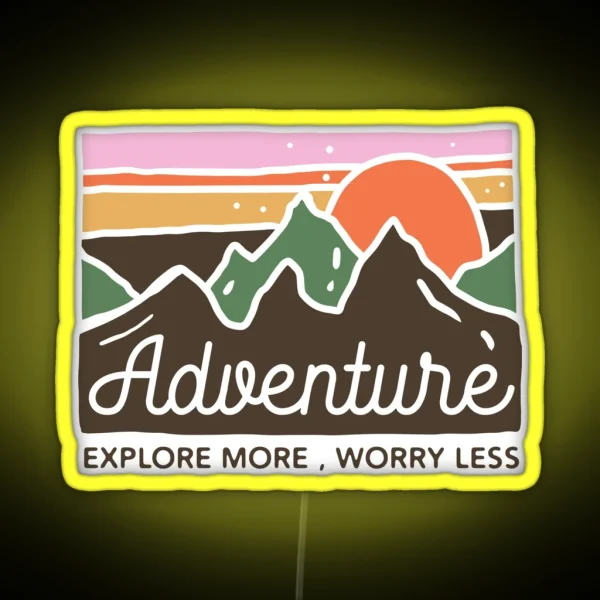 Adventure Explore More Worry Less RGB Neon Sign
