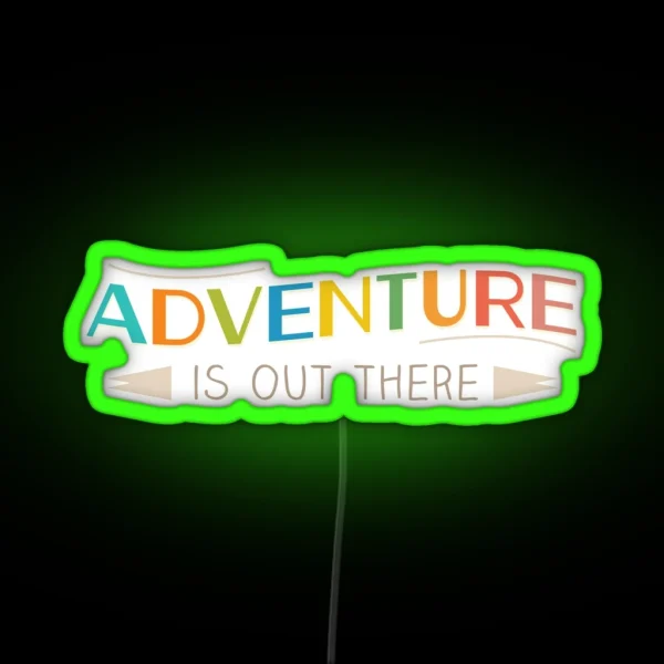 Adventure Is Out There RGB Neon Sign