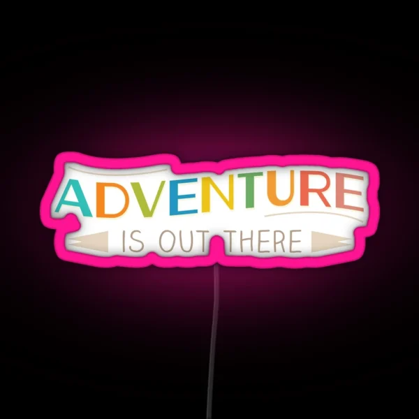 Adventure Is Out There RGB Neon Sign