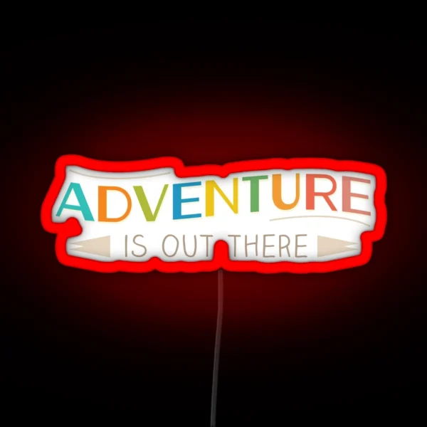 Adventure Is Out There RGB Neon Sign