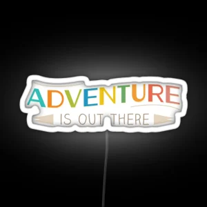 Adventure Is Out There RGB Neon Sign