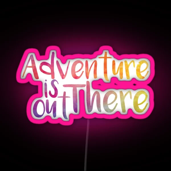 Adventure Is Out There RGB Neon Sign