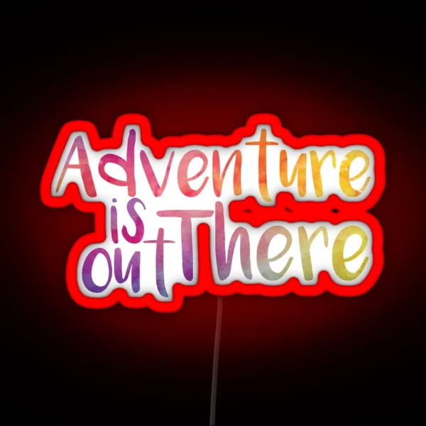 Adventure Is Out There RGB Neon Sign