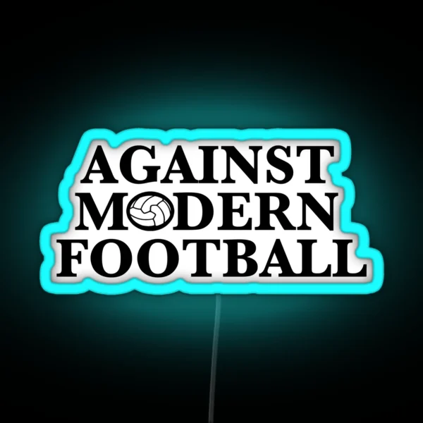 Against Modern Football RGB Neon Sign