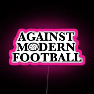 Against Modern Football RGB Neon Sign