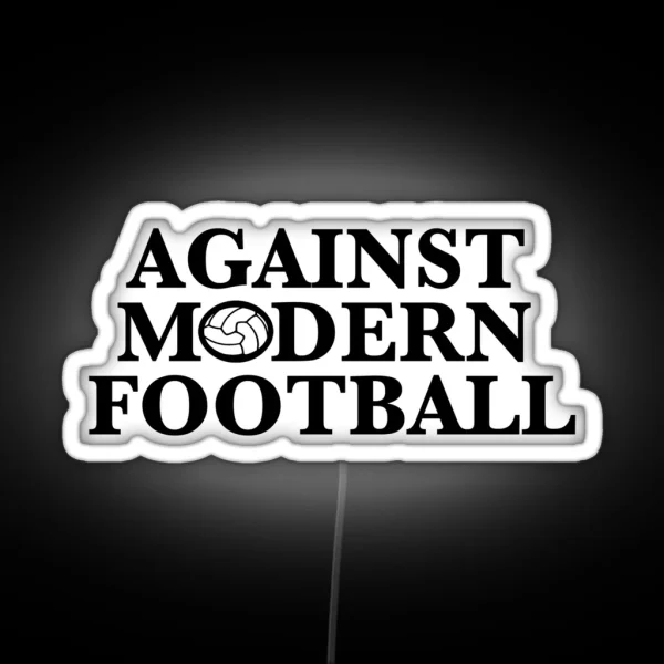 Against Modern Football RGB Neon Sign