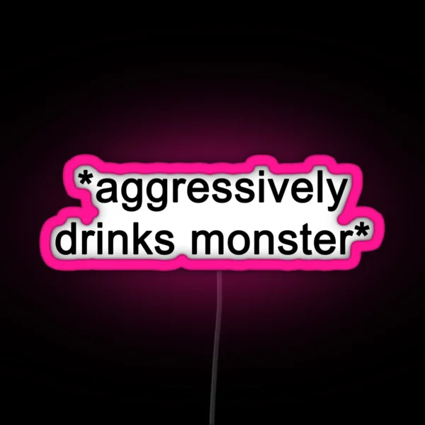 Aggresively Drinks Monster RGB Neon Sign