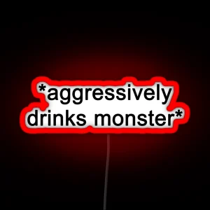 Aggresively Drinks Monster RGB Neon Sign