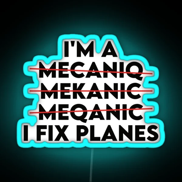 Aircraft Mechanic I Fix Planes Funny Aviation Mechanic Gift RGB Neon Sign