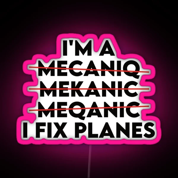 Aircraft Mechanic I Fix Planes Funny Aviation Mechanic Gift RGB Neon Sign