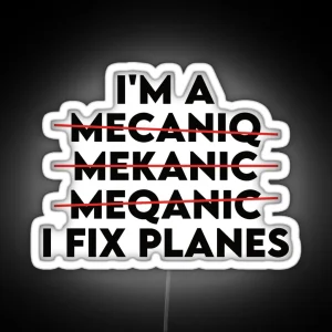 Aircraft Mechanic I Fix Planes Funny Aviation Mechanic Gift RGB Neon Sign