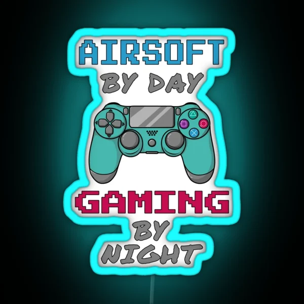 Airsoft By Day Gaming By Night RGB Neon Sign