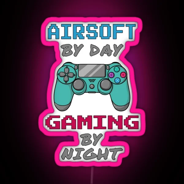 Airsoft By Day Gaming By Night RGB Neon Sign