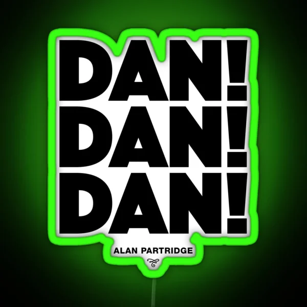 Alan Partridge Dan Dan Dan RGB Neon Sign