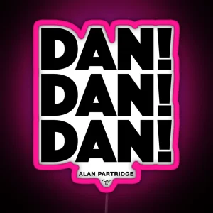 Alan Partridge Dan Dan Dan RGB Neon Sign