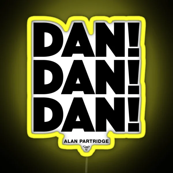 Alan Partridge Dan Dan Dan RGB Neon Sign