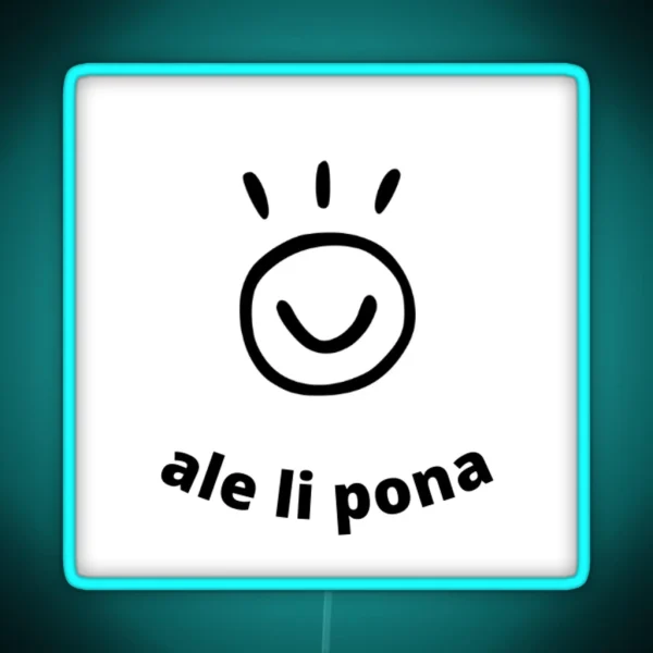 Ale Li Pona Pimeja En Walo Toki Pona RGB Neon Sign