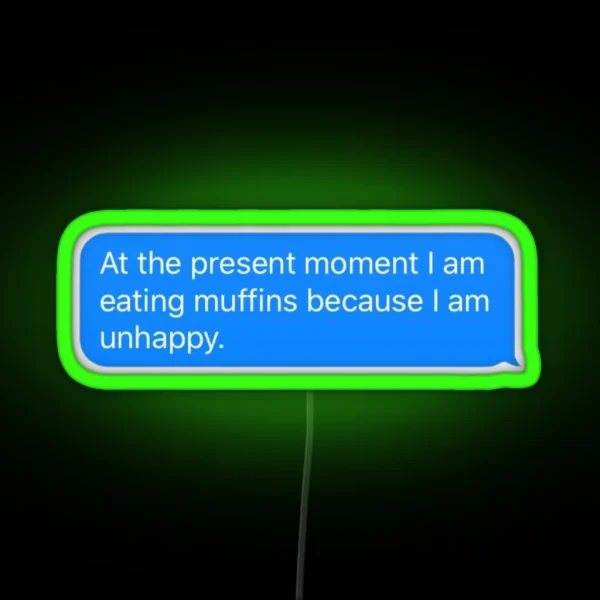 Algernon Is Eating Muffins Because He Is Unhappy RGB Neon Sign