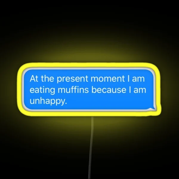 Algernon Is Eating Muffins Because He Is Unhappy RGB Neon Sign