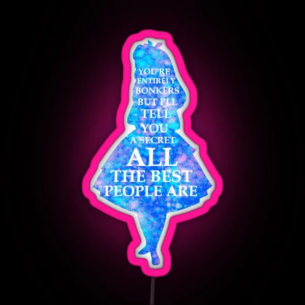 Alice In Wonderland Have I Gone Bonkers Quote RGB Neon Sign