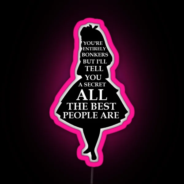 Alice In Wonderland Have I Gone Bonkers Quote RGB Neon Sign