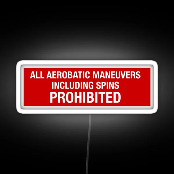 ALL AEROBATIC MANEUVERS PROHIBITED RGB Neon Sign