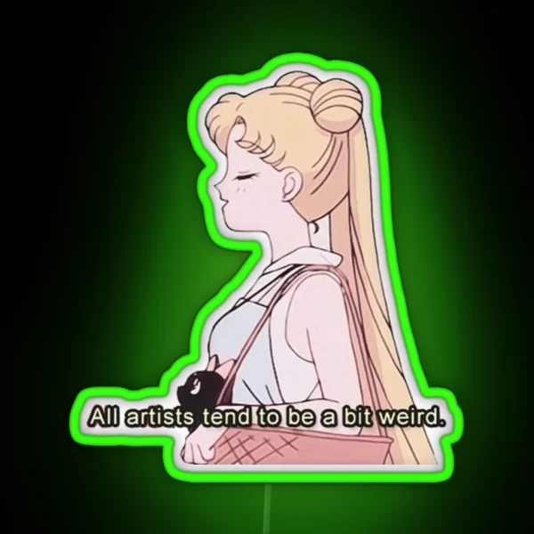 All Artists Tend To Be A Bit Weird RGB Neon Sign